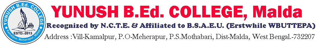 YUNUSH B.ED COLLEGE :: I B.Ed & D.El.Ed College in Malda I B.Ed & D.El.Ed College in Darjeeling I B.Ed & D.El.Ed College in Jalpaiguri I B.Ed & D.El.Ed College in Alipurduar I B.Ed & D.El.Ed College in Sikkim